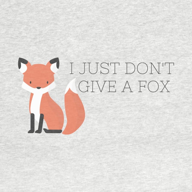 I Just Dont Give a Fox by annmariestowe